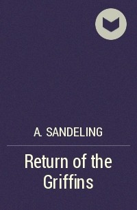 A. Sandeling - Return of the Griffins