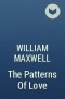 Уильям Максвелл - The Patterns Of Love