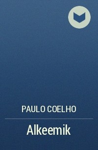 Paulo Coelho - Alkeemik