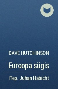 Dave Hutchinson - Euroopa sügis