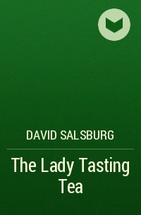 David Salsburg - The Lady Tasting Tea