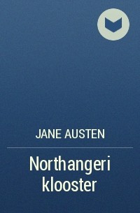 Jane Austen - Northangeri klooster