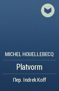 Michel Houellebecq - Platvorm