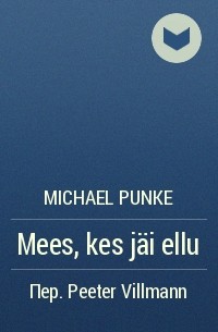 Michael Punke - Mees, kes jäi ellu