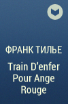 Franck Thilliez - Train D&#039;enfer Pour Ange Rouge