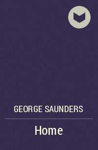 George Saunders - Home