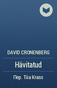 David Cronenberg - Hävitatud