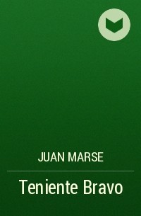 Juan Marse - Teniente Bravo