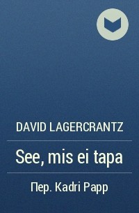 David Lagercrantz - See, mis ei tapa