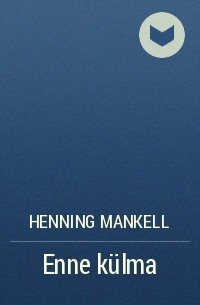 Henning Mankell - Enne külma