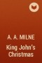 A.A. Milne - King John’s Christmas
