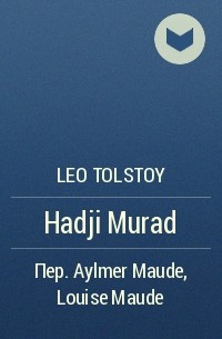 Leo Tolstoy - Hadji Murad