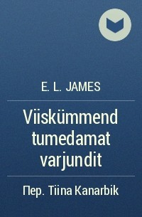 E. L. James - Viiskümmend tumedamat varjundit