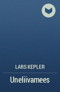 Lars Kepler - Uneliivamees