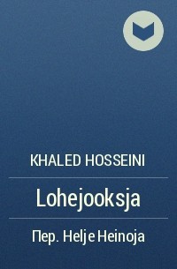 Khaled Hosseini - Lohejooksja