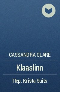 Cassandra Clare - Klaaslinn