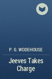 P.G. Wodehouse - Jeeves Takes Charge