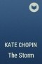 Kate Chopin - The Storm