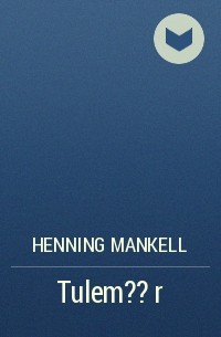 Henning Mankell - Tulem??r