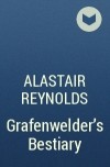 Alastair Reynolds - Grafenwelder&#039;s Bestiary