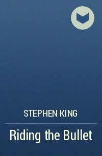 Stephen King - Riding the Bullet