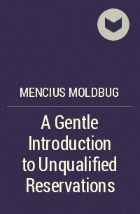 Mencius Moldbug - A Gentle Introduction to Unqualiﬁed Reservations
