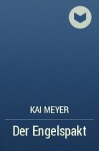 Kai Meyer - Der Engelspakt