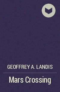 Geoffrey A. Landis - Mars Crossing