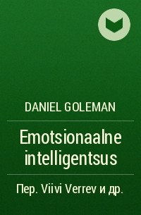 Daniel Goleman - Emotsionaalne intelligentsus