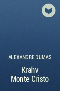 Alexandre Dumas - Krahv Monte-Cristo