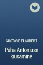 Gustave Flaubert - Püha Antoniuse kiusamine