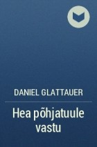 Daniel Glattauer - Hea põhjatuule vastu