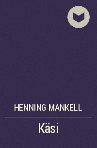 Henning Mankell - Käsi