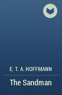 E. T. A. Hoffmann - The Sandman
