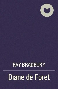 Ray Bradbury - Diane de Foret