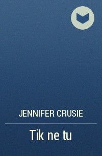 Jennifer Crusie - Tik ne tu