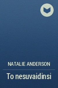 Natalie Anderson - To nesuvaidinsi