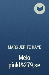 Marguerite Kaye - Melo pinklėse