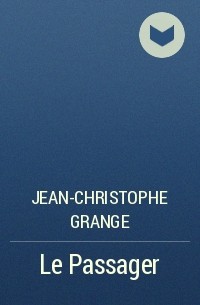Jean-Christophe Grange - Le Passager