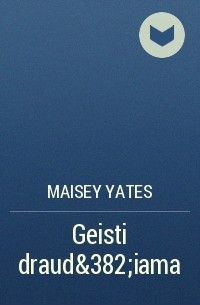 Maisey Yates - Geisti draudžiama