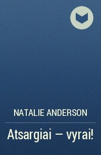 Natalie Anderson - Atsargiai – vyrai!