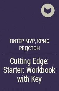  - Cutting Edge: Starter: Workbook with Key