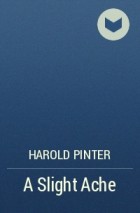 Harold Pinter - A Slight Ache