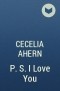 Cecelia Ahern - P.S. I Love You