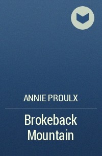 Annie Proulx - Brokeback Mountain