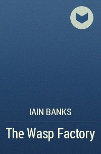 Iain Banks - The Wasp Factory
