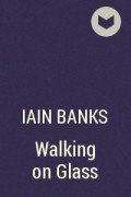 Iain Banks - Walking on Glass