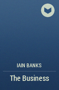 Iain Banks - The Business