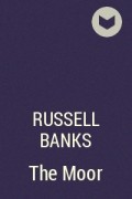 Russell Banks - The Moor