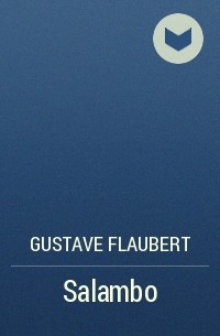Gustave Flaubert - Salambo